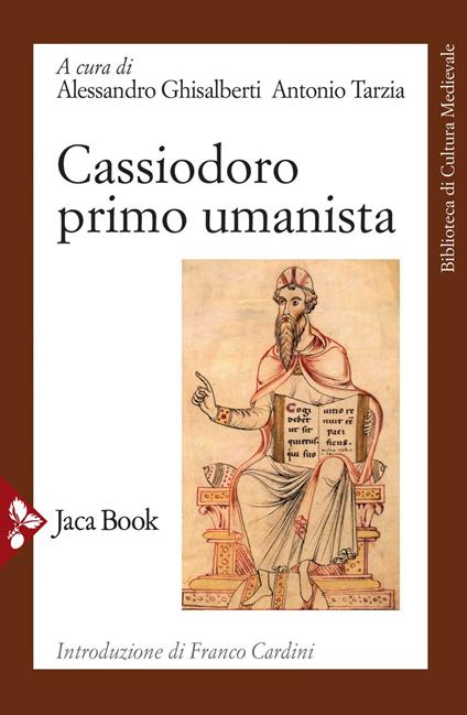 Cassiodoro primo umanista - Alessandro Ghisalberti,Antonio Tarzia - ebook