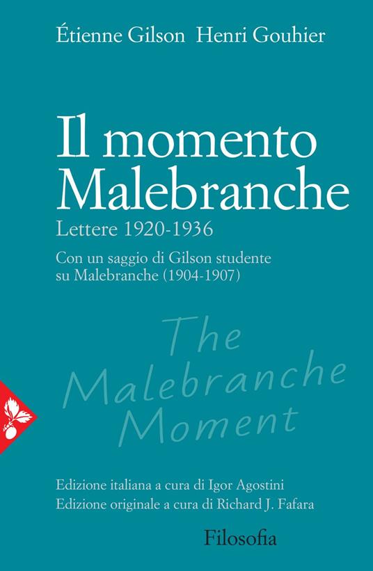 Il momento Malebranche. Lettere 1920-1936 - Étienne Gilson,Henri Gouhier,Igor Agostini,Richard J. Fafara - ebook