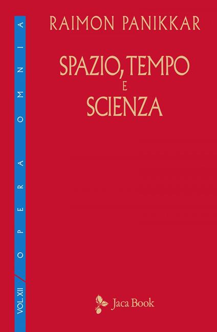 Spazio, tempo e scienza - Raimon Panikkar,Milena Carrara Pavan,Giovanna Brutti,Jisò Forzani - ebook