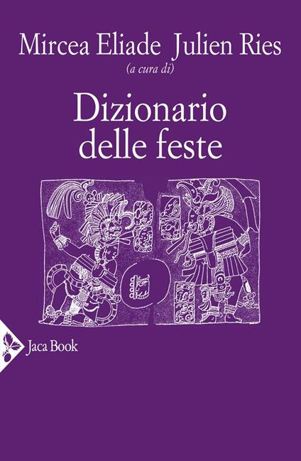 Dizionario delle feste - Mircea Eliade,Julien Ries - ebook