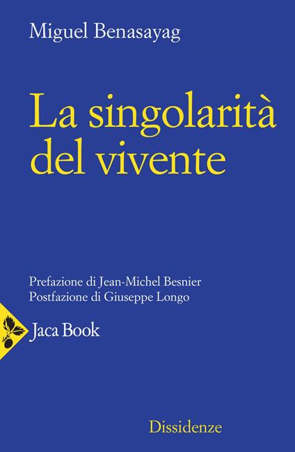 La singolarità del vivente - Miguel Benasayag,Cristiano Screm - ebook