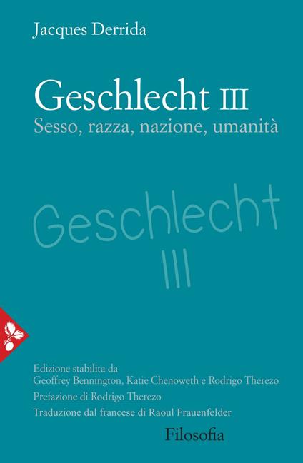 Geschlecht III. Sesso, razza, nazione, umanità - Jacques Derrida,Raoul Frauenfelder - ebook
