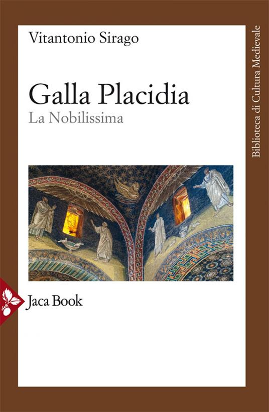 Galla Placidia. La nobilissima - Vito A. Sirago - ebook