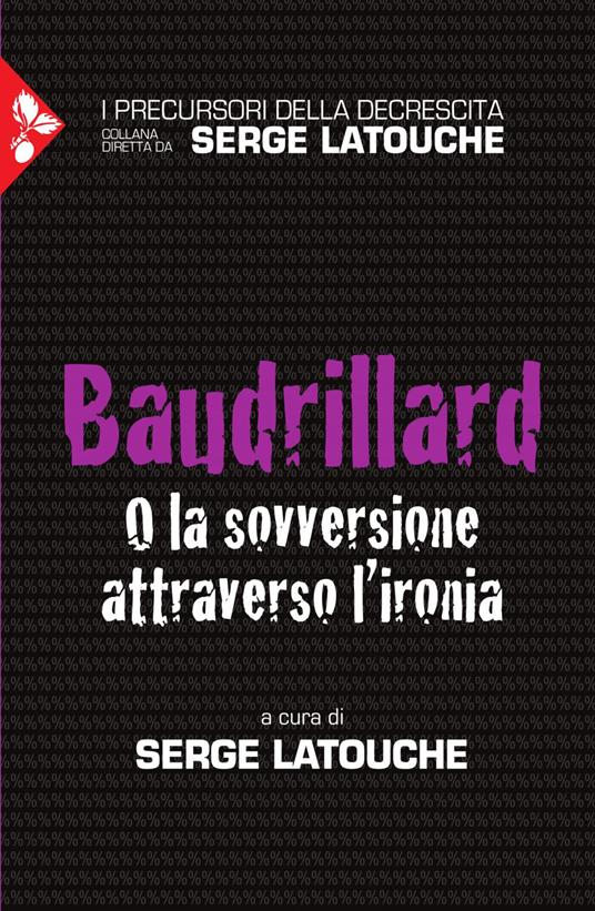 Baudrillard. O la sovversione attraverso l'ironia - Serge Latouche,R. Prezzo - ebook