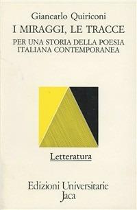 I miraggi, le tracce. Per una storia della poesia italiana contemporanea - Giancarlo Quiriconi - copertina