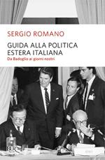 Guida alla politica estera italiana. Da Badoglio a Berlusconi