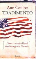 Tradimento. Come la sinistra liberal sta distruggendo l'America