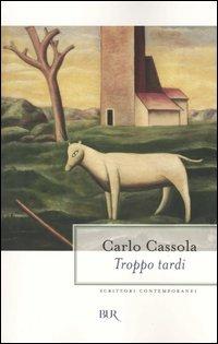 Troppo tardi - Carlo Cassola - copertina