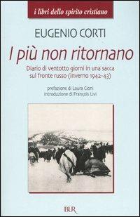 I più non ritornano. Diario di ventotto giorni in una sacca sul fronte russo (inverno 1942-43) - Eugenio Corti - copertina