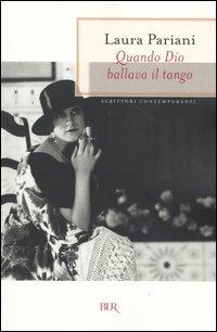 Quando Dio ballava il tango - Laura Pariani - copertina
