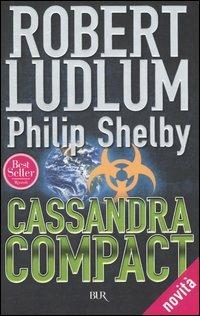 Cassandra Compact - Robert Ludlum,Philip Shelby - copertina