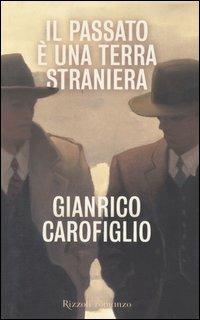 Il passato è una terra straniera - Gianrico Carofiglio - copertina