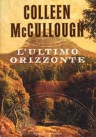 L'ultimo orizzonte - Colleen McCullough - copertina