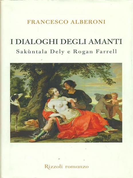 I dialoghi degli amanti. Sakùntala Dely e Rogan Ferrell - Francesco Alberoni - 6