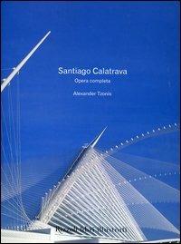Santiago Calatrava. Opera completa - Alexander Tzonis - copertina