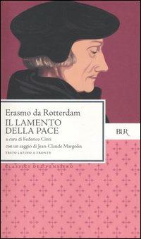 Il lamento della pace. Testo latino a fronte - Erasmo da Rotterdam - copertina