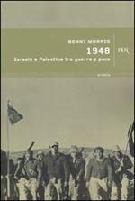 1948. Israele e Palestina tra guerra e pace