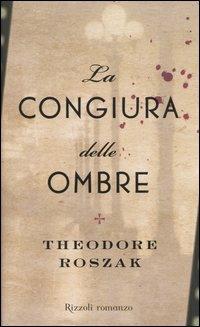 La congiura delle ombre - Theodore Roszak - copertina