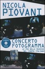 Concerto fotogramma. Le più belle musiche del cinema italiano. Con DVD