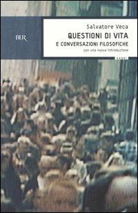 Questioni di vita e conversazioni filosofiche - Salvatore Veca - copertina