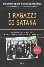 I ragazzi di Satana. La setta delle «Bestie»: alla scoperta di un'Italia sconosciuta