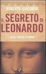 Il segreto di Leonardo (sulle tracce di Maria)