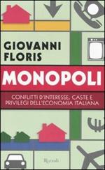 Monopoli. Conflitti d'interesse, caste e privilegi dell'economia italiana