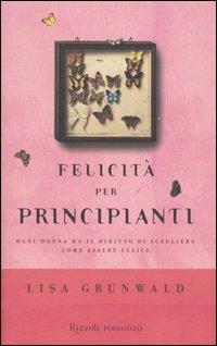 Felicità per principianti - Lisa Grunwald - copertina