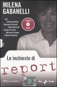 Le inchieste di Report. Con DVD - Milena Gabanelli - 2