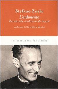 L'ardimento. Racconto della vita di don Carlo Gnocchi - Stefano Zurlo - copertina