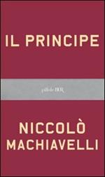 Il principe. Testo originale e versione in italiano contemporaneo