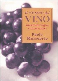 Il tempo del vino. Diario di vigna e di passioni - Paolo Massobrio - copertina
