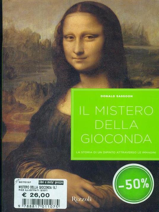 Il mistero della Gioconda. La storia di un dipinto attraverso le immagini. Ediz. illustrata - Donald Sassoon - 3