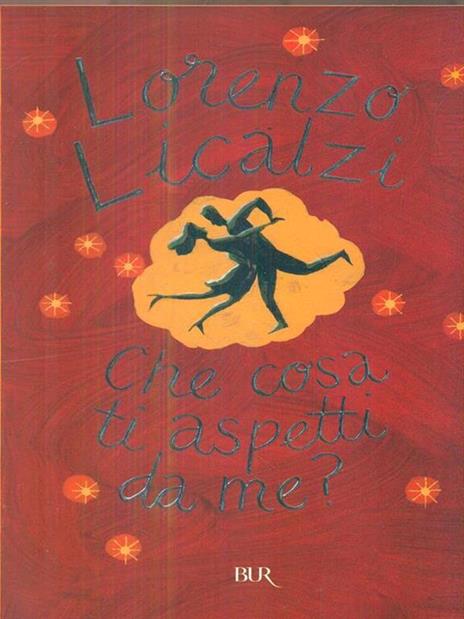 Che cosa ti aspetti da me? - Lorenzo Licalzi - copertina