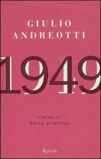 1949. L'anno del Patto Atlantico - Giulio Andreotti - copertina