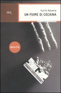 Un fiume di cocaina - Furio Ravera - copertina