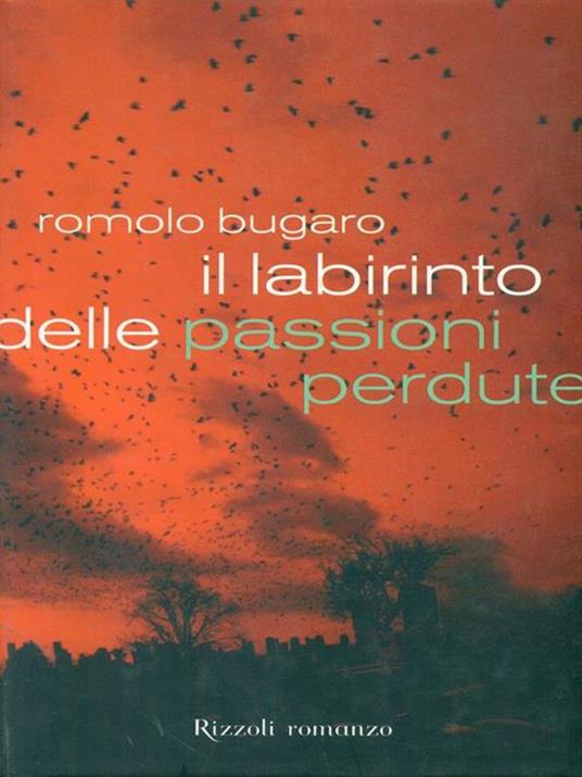 Il labirinto delle passioni perdute - Romolo Bugaro - 2