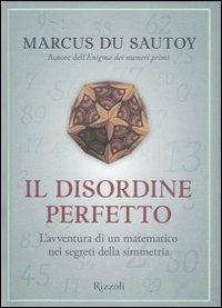Il disordine perfetto - Marcus Du Sautoy - copertina