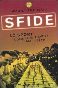 Sfide. Lo sport come non l'avete mai letto - Simona Ercolani - copertina