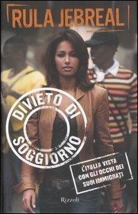 Divieto di soggiorno. L'Italia vista con gli occhi dei suoi immigrati - Rula Jebreal - copertina