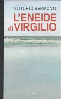 L'Eneide di Virgilio. Testo latino a fronte - Vittorio Sermonti - copertina