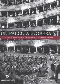 Un palco all'opera. Il Teatro alla Scala nelle pagine del Corriere della Sera - Pierluigi Panza - 4