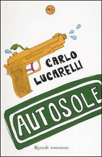 Autosole - Carlo Lucarelli - copertina