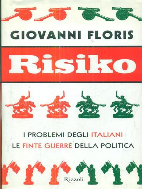 Risiko. I problemi degli italiani. Le finte guerre della politica - Giovanni Floris - 4