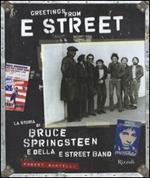 Greetings from E Street. La storia di Bruce Springsteen e della E Street Band
