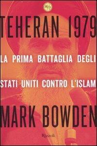 Teheran 1979 - Mark Bowden - copertina