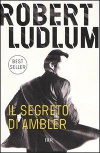 Il segreto di Ambler - Robert Ludlum - copertina
