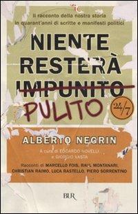 Niente resterà pulito. Il racconto della nostra storia in quarant'anni di scritte e manifesti politici - Alberto Negrin - copertina