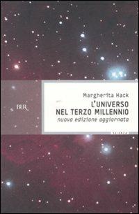 L'universo nel Terzo millennio. ￼Le meraviglie che conosciamo e i misteri ancora insoluti del cosmo - Margherita Hack - 6