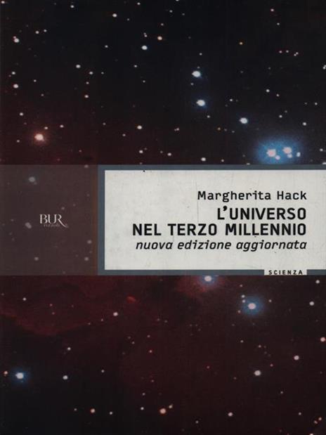 L'universo nel Terzo millennio. ￼Le meraviglie che conosciamo e i misteri ancora insoluti del cosmo - Margherita Hack - copertina